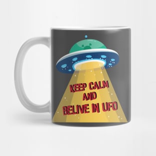 Keep calm and Belive In UFO , Alien Abduction Flying Saucer Spacecraft Mug